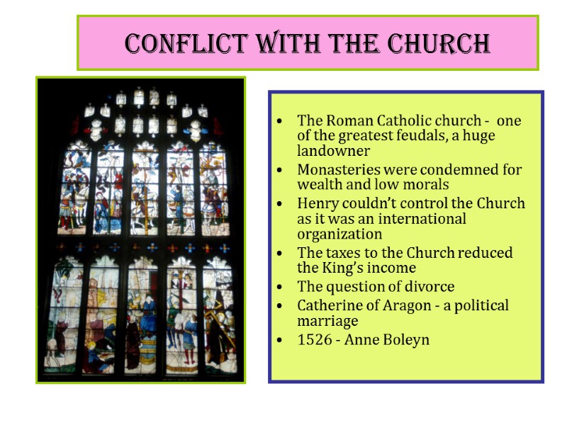 Conflict with the Church  The Roman Catholic church -  one of the